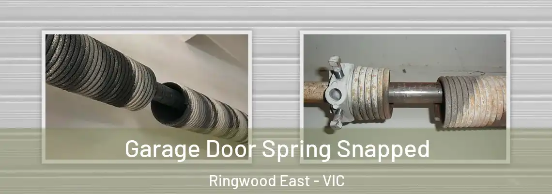 Garage Door Spring Snapped Ringwood East - VIC