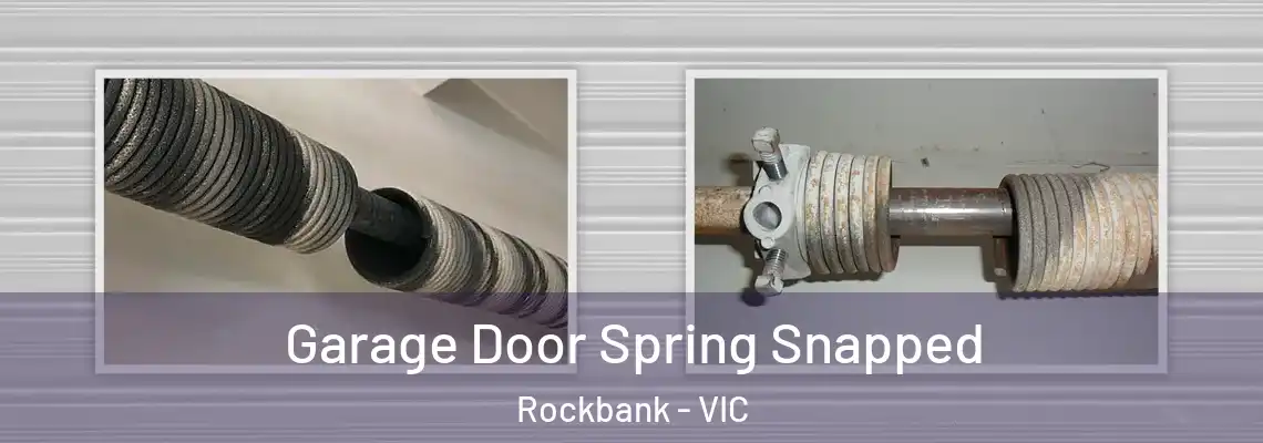 Garage Door Spring Snapped Rockbank - VIC