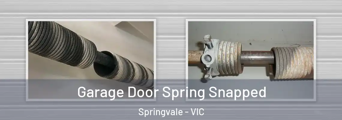 Garage Door Spring Snapped Springvale - VIC
