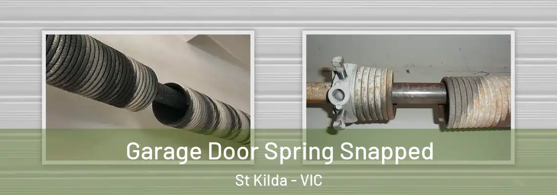 Garage Door Spring Snapped St Kilda - VIC