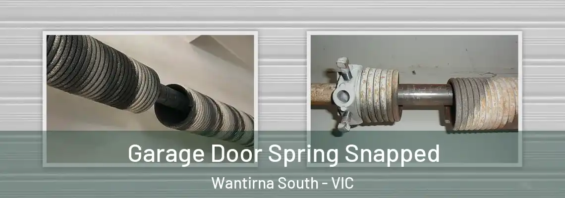 Garage Door Spring Snapped Wantirna South - VIC