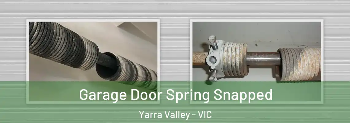  Garage Door Spring Snapped Yarra Valley - VIC
