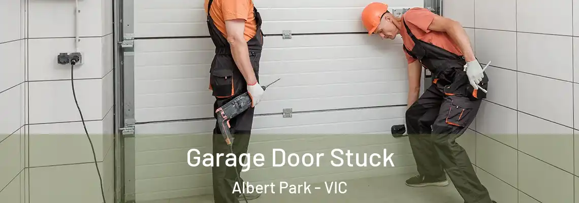 Garage Door Stuck Albert Park - VIC