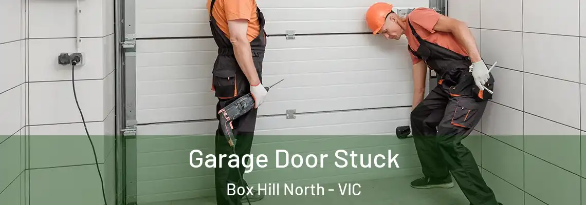 Garage Door Stuck Box Hill North - VIC