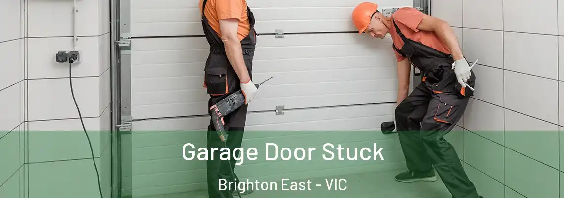 Garage Door Stuck Brighton East - VIC