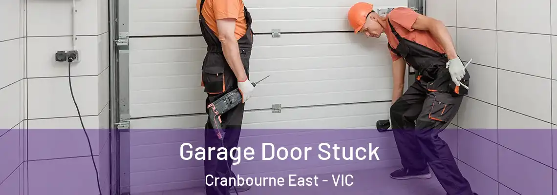 Garage Door Stuck Cranbourne East - VIC