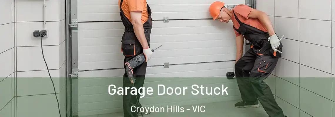  Garage Door Stuck Croydon Hills - VIC