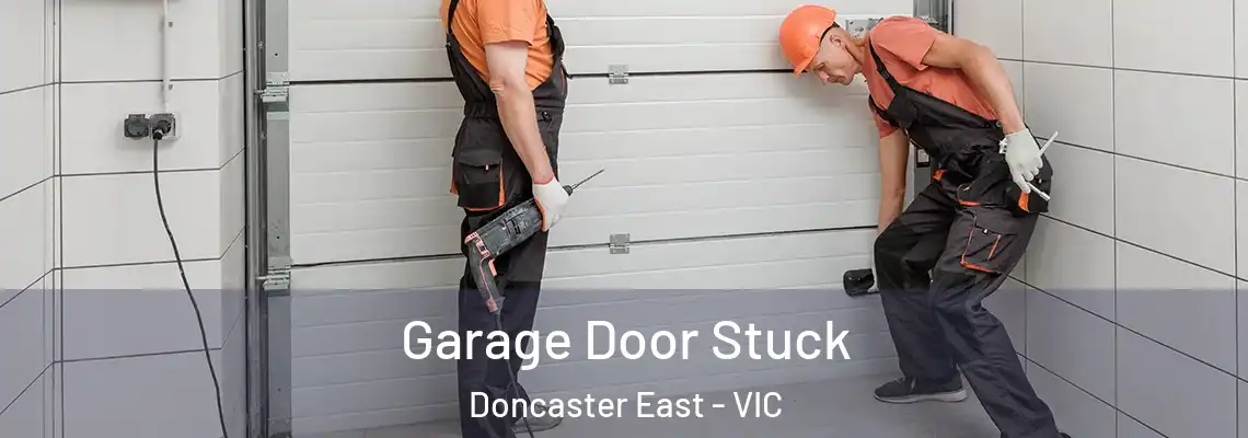 Garage Door Stuck Doncaster East - VIC