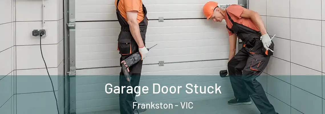  Garage Door Stuck Frankston - VIC