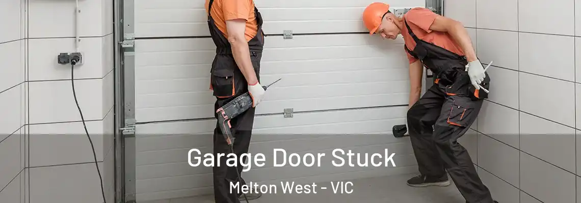 Garage Door Stuck Melton West - VIC