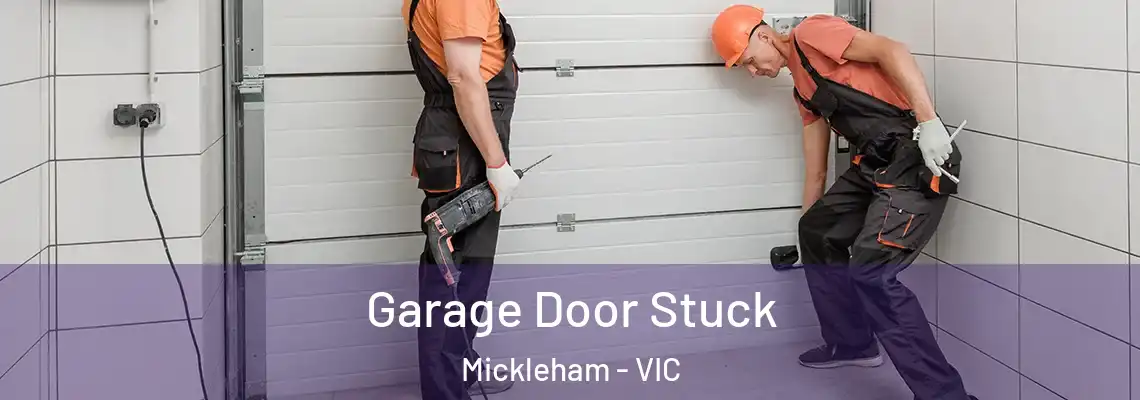 Garage Door Stuck Mickleham - VIC