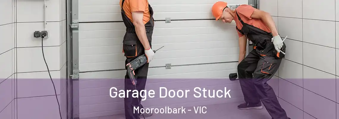  Garage Door Stuck Mooroolbark - VIC