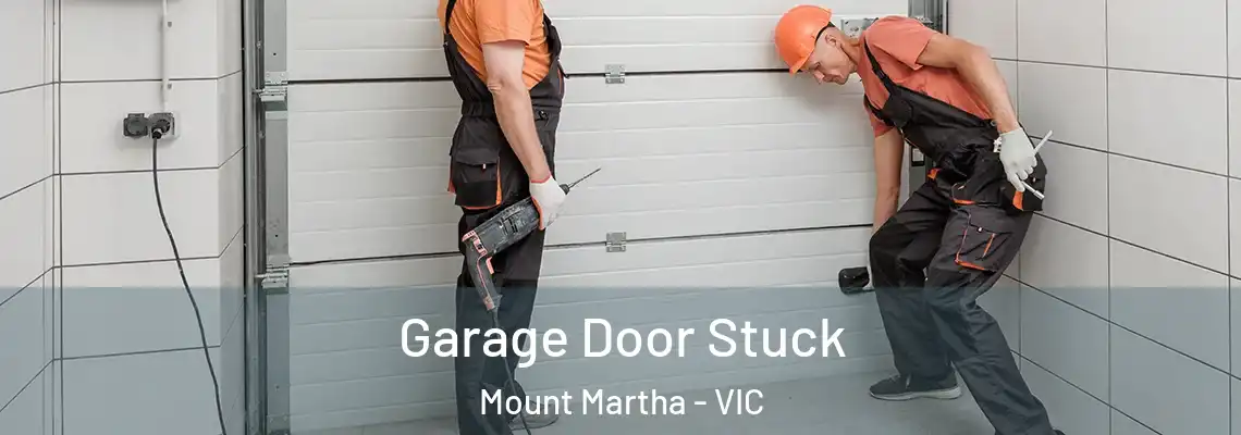Garage Door Stuck Mount Martha - VIC
