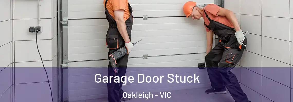  Garage Door Stuck Oakleigh - VIC