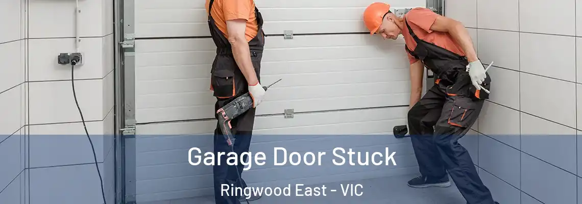 Garage Door Stuck Ringwood East - VIC