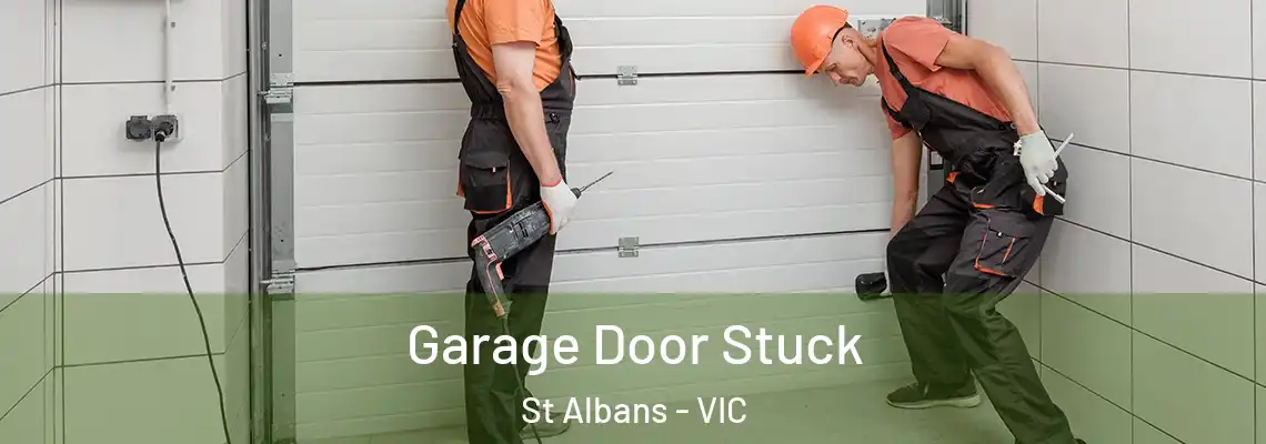 Garage Door Stuck St Albans - VIC