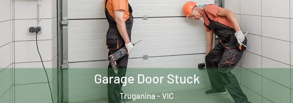 Garage Door Stuck Truganina - VIC