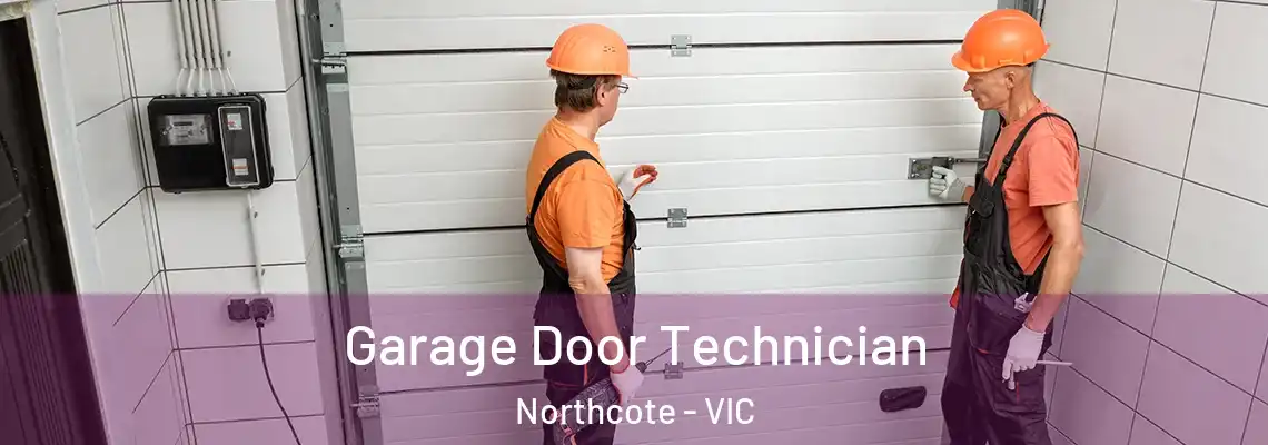  Garage Door Technician Northcote - VIC