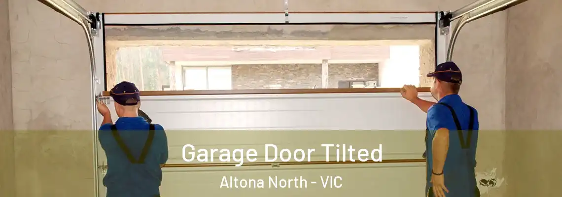 Garage Door Tilted Altona North - VIC