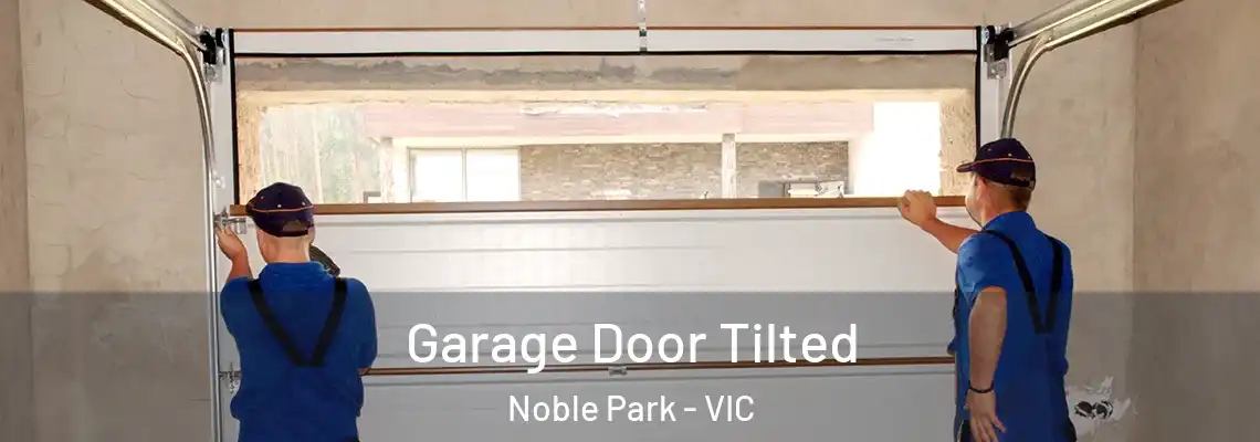 Garage Door Tilted Noble Park - VIC