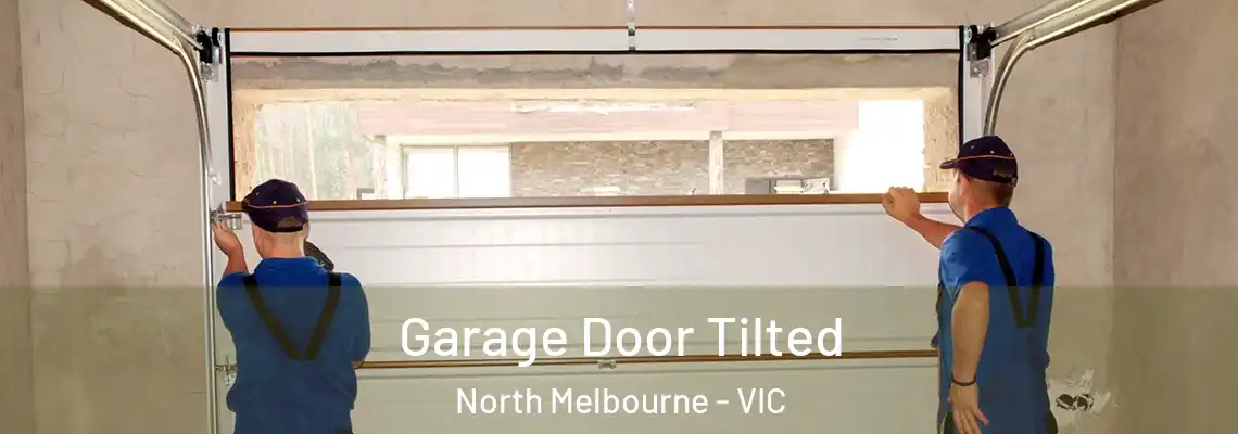 Garage Door Tilted North Melbourne - VIC