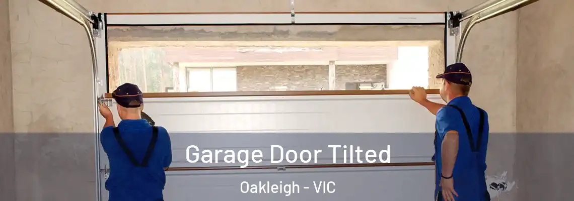 Garage Door Tilted Oakleigh - VIC