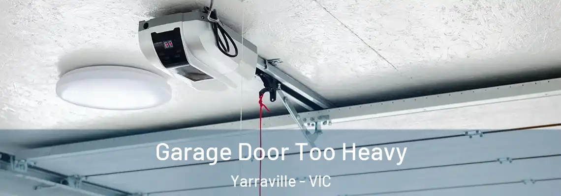  Garage Door Too Heavy Yarraville - VIC