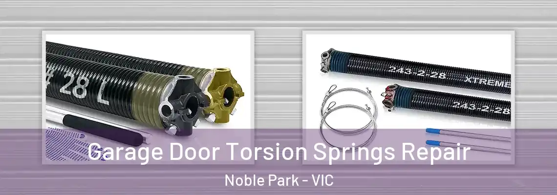  Garage Door Torsion Springs Repair Noble Park - VIC