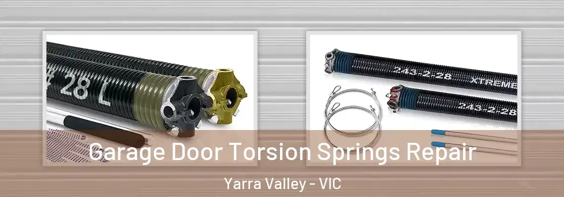 Garage Door Torsion Springs Repair Yarra Valley - VIC