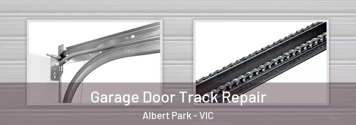 Garage Door Track Repair Albert Park - VIC