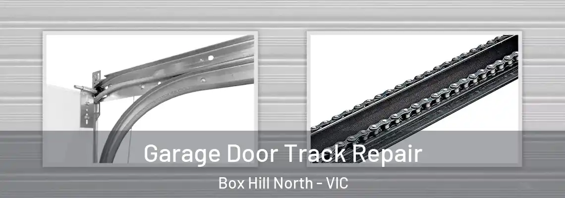 Garage Door Track Repair Box Hill North - VIC