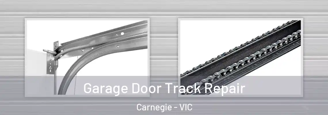 Garage Door Track Repair Carnegie - VIC