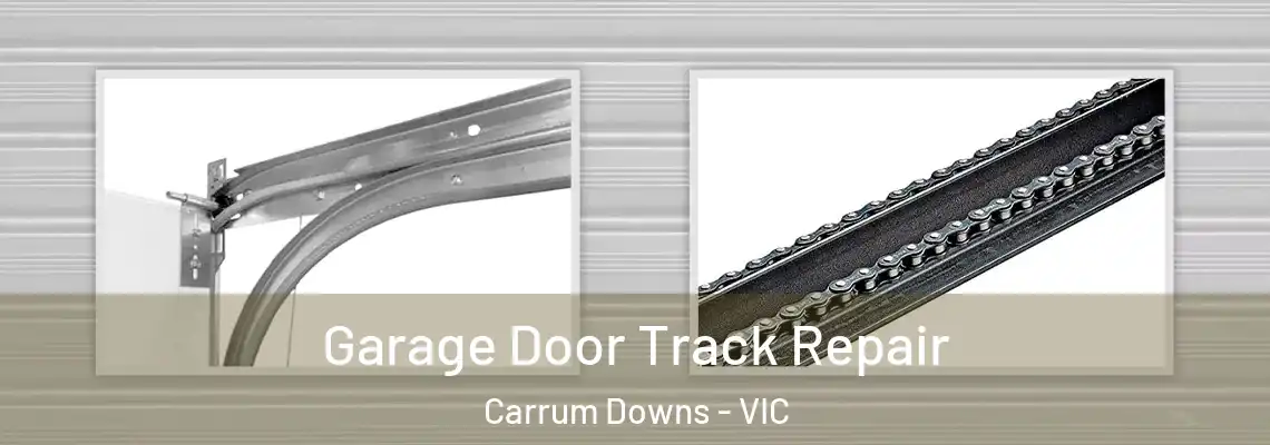 Garage Door Track Repair Carrum Downs - VIC