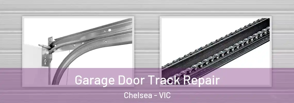 Garage Door Track Repair Chelsea - VIC