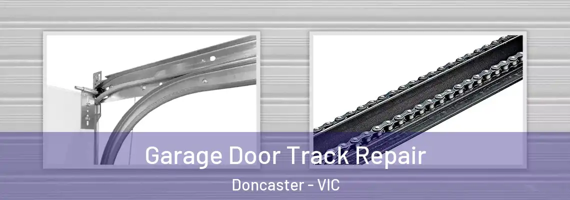  Garage Door Track Repair Doncaster - VIC