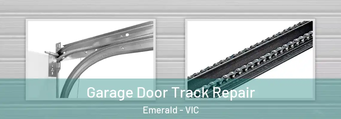 Garage Door Track Repair Emerald - VIC