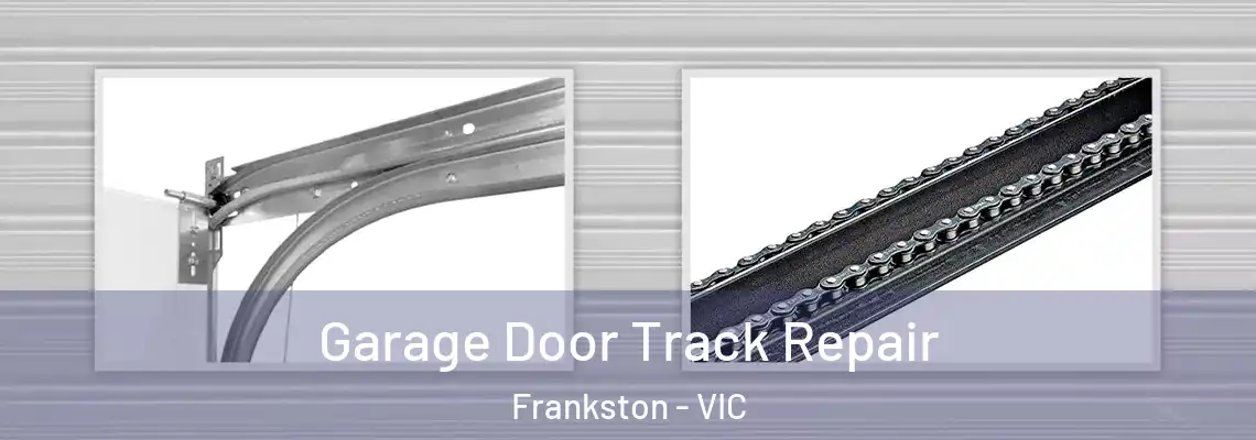 Garage Door Track Repair Frankston - VIC