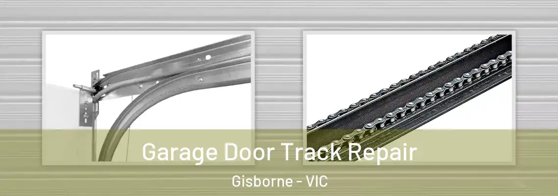 Garage Door Track Repair Gisborne - VIC