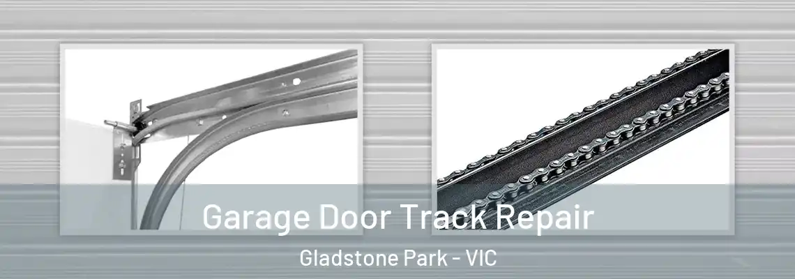 Garage Door Track Repair Gladstone Park - VIC