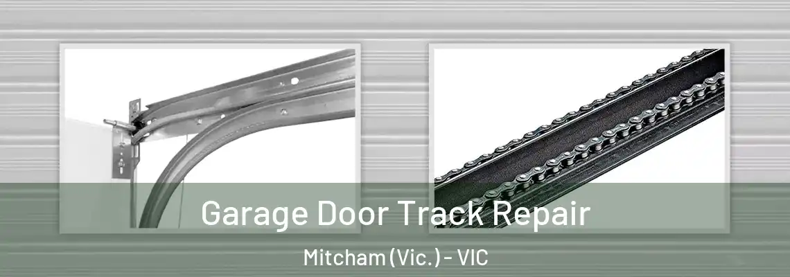 Garage Door Track Repair Mitcham (Vic.) - VIC