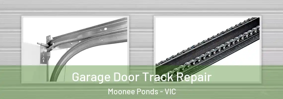 Garage Door Track Repair Moonee Ponds - VIC