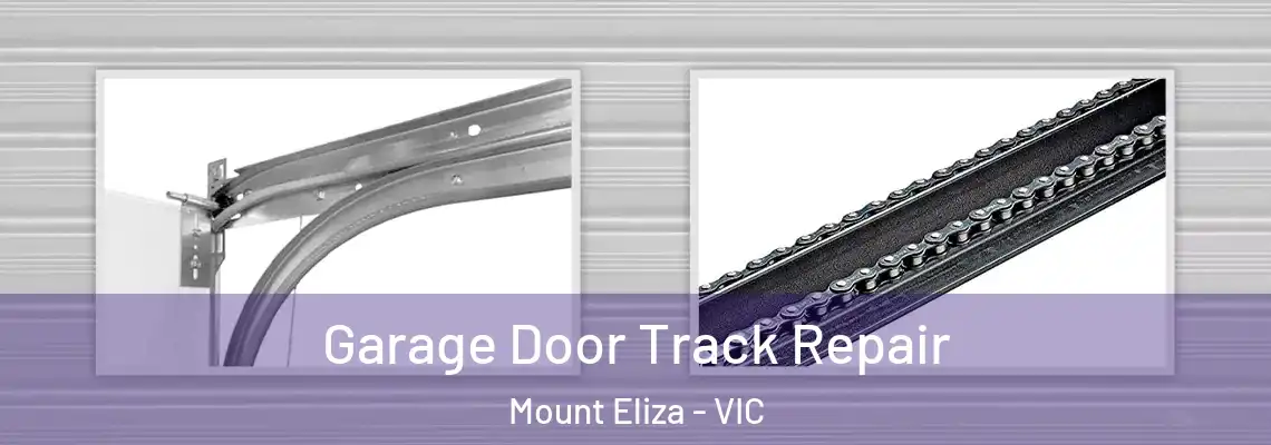 Garage Door Track Repair Mount Eliza - VIC