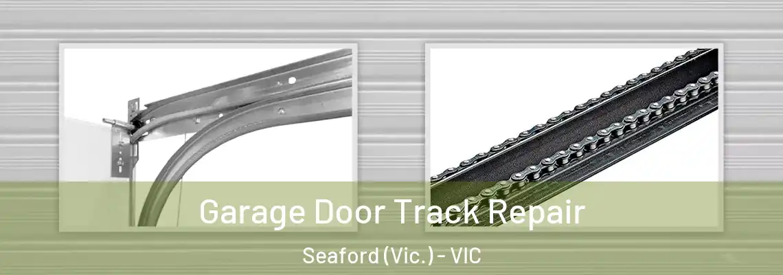 Garage Door Track Repair Seaford (Vic.) - VIC