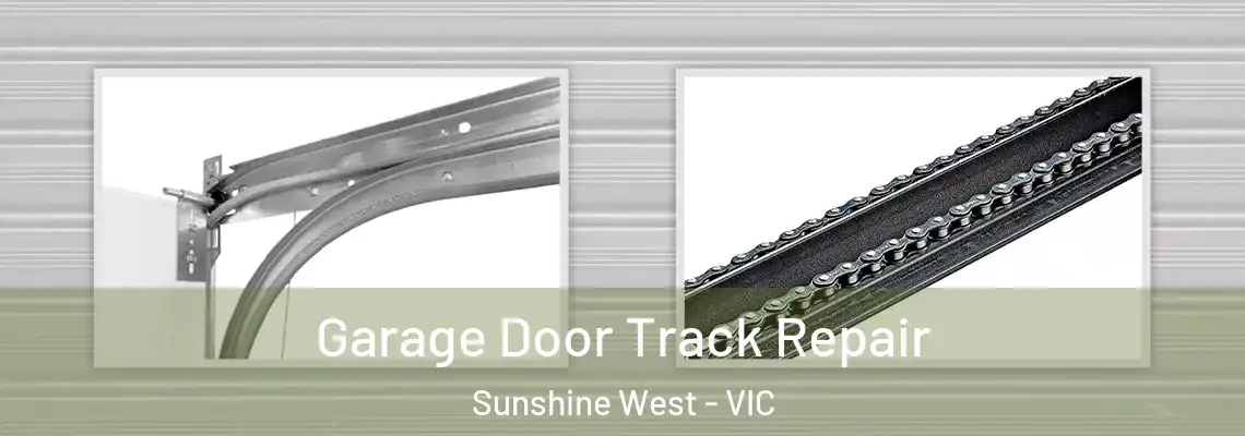 Garage Door Track Repair Sunshine West - VIC