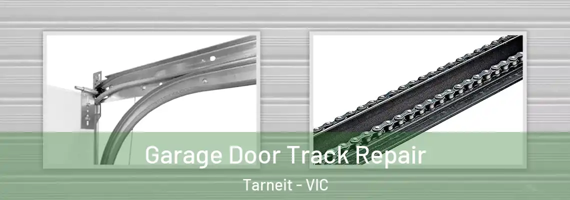 Garage Door Track Repair Tarneit - VIC