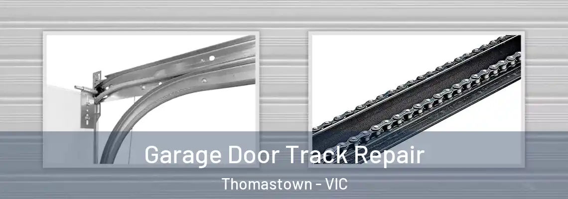 Garage Door Track Repair Thomastown - VIC
