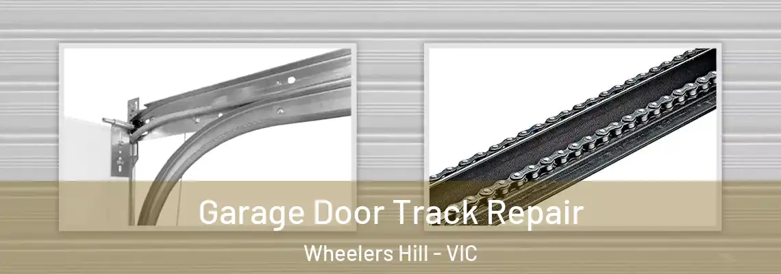  Garage Door Track Repair Wheelers Hill - VIC