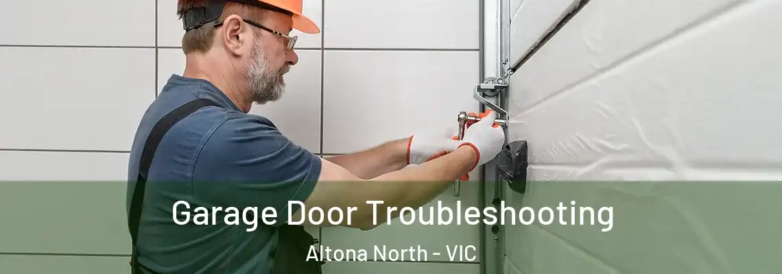  Garage Door Troubleshooting Altona North - VIC