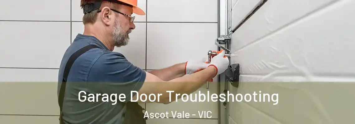  Garage Door Troubleshooting Ascot Vale - VIC