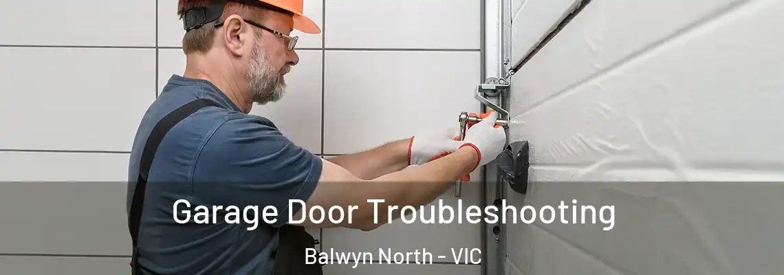  Garage Door Troubleshooting Balwyn North - VIC